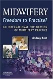 Midwifery: Freedom to Practise?