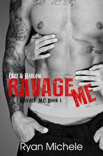 Ravage Me (Ravage MC) by Ryan Michele