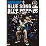 BLUE SONG WITH BLUE POPPIES 2009.2.21 at YEBISU The Garden Hall [DVD]