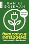 �kologische Intelligenz: Wer umdenkt, lebt besser (German Edition)