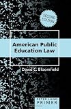 American Public Education Law Primer, 2nd Edition (Peter Lang Primers)