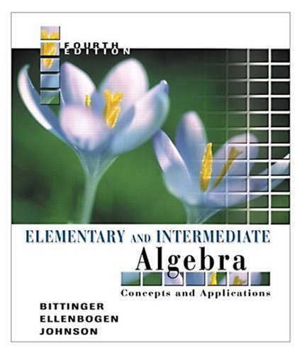 Elementary and Intermediate Algebra: Concepts and Applications (4th Edition) (Bittinger Developmental Mathematics Series)