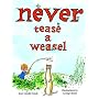 Never Tease a Weasel (Picture Book)