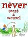 Books : Never Tease a Weasel (Picture Book)