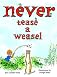 Never Tease a Weasel (Picture Book)