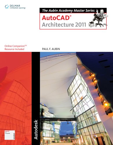 Autodesk Pr AutoCAD for Architecture 2011 Course Notes for Aubin's the Aubin Academy Master Series: AutoCAD Architecture 2011