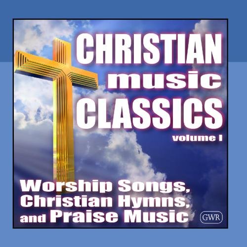 Christian Music Classics: Worship Songs, Christian 