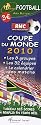 Coupe du monde 2010 : La phase finale ; Tout le calendrier ; Tout sur l'&eacute;quipe de France