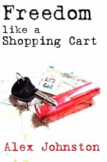 Freedom Like a Shopping Cart