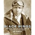 Black Wings: Courageous Stories of African Americans in Aviation and Space History by Von Hardesty