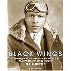 Click here to buy Black Wings: Courageous Stories of African Americans in Aviation and Space History by Von Hardesty.