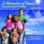 A Moment of Peace: Stress Reduction for Children
