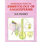 Introduction to Embryology of Angiosperms by  Pandey A.K.