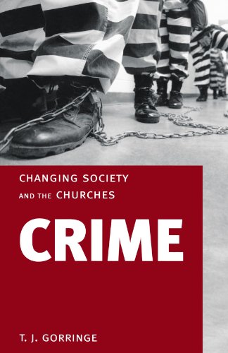 Crime: Changing Society and the Churches, by Timothy Gorringe