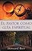El pastor como guía espiritual (Spanish Edition)