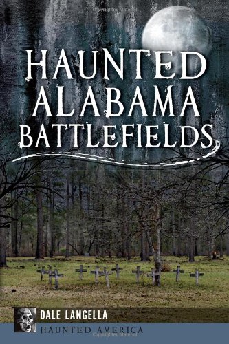 Haunted Alabama Battlefields (Haunted America)