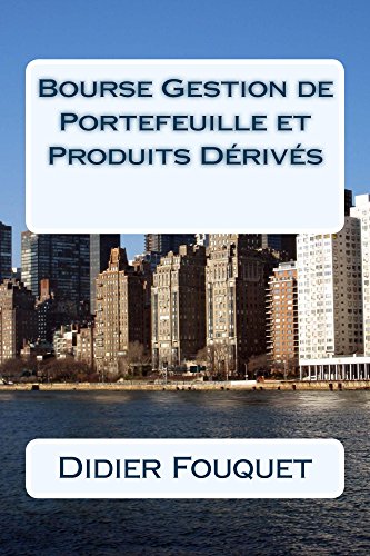 Bourse Gestion de Portefeuille et Produits Dérivés Bourse Gestion de Portefeuille et Produits Dérivés