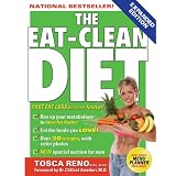 The Eat-Clean Diet: Fast Fat-Loss that lasts Forever!