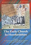 The early Church in Herefordshire : proceedings of a conference held in Leominster in June 2000