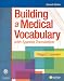 Medical Terminology Online for Building a Medical Vocabulary (User Guide, Access Code and Textbook Package), 7e