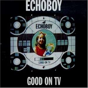 Good on TV by Echoboy (Audio CD - 2003) - Import