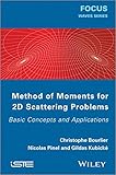 Method of moments for 2D scattering problems : basic concepts and applications