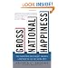 Gross National Happiness: Why Happiness Matters for America--and How We Can Get More of It