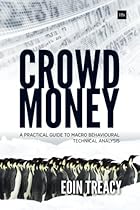 Crowd Money: A Practical Guide to Macro Behavioural Technical Analysis Crowd Money: A Practical Guide to Macro Behavioural Technical Analysis