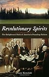 Revolutionary Spirits: The Enlightened Faith of America's Founding Fathers
