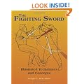 Fighting Sword: Illustrated Techniques And Concepts