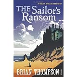 The Sailor's Ransom: A Bella Wallis Mystery (Bella Wallis Mysteries)by Brian Thompson