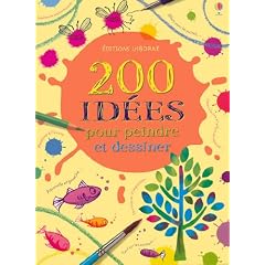 200 id�es pour peindre et dessiner