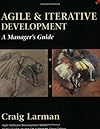 Agile and Iterative Development: A Manager's Guide