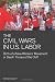The Civil Wars in U.S. Labor: Birth of a New Workers' Movement or Death Throes of the Old?