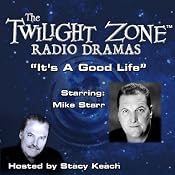 It's a Good Life: The Twilight Zone Radio Dramas | [Jerome Bixby, Rod Serling]