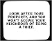 Look after your property, and you won't accuse your neighbour of being a thief. Decorated Mouse Pad