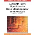 Scalable Fuzzy Algorithms for Data Management and Analysis: Methods and Design (Premier...