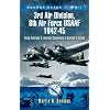 BOMBER BASES OF WORLD WAR 2 3RD AIR DIVISION 8TH AIR FORCE USAF 1942-45: Flying Fortress and Liberator Squadrons in Norfolk and Suffolk (Aviation Heritage Trail)