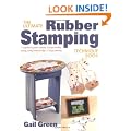 The Ultimate Rubber Stamping Technique Book: A Comprehensive Guide to Stamping Techniques, Including Masking, Creating Borders and Edges, 3-D Design, Embossing