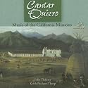 Cantar Quiero: Music of the California Missions