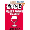 Wine Makes Mummy Clever