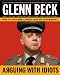 Arguing with Idiots: How to Stop Small Minds and Big Government by Glenn Beck - ISBN 1416595015