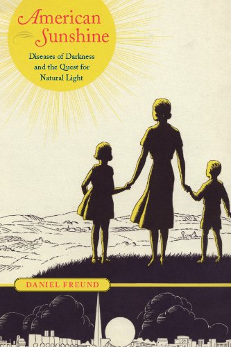 American Sunshine: Diseases of Darkness and the Quest for Natural Light