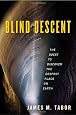 Blind Descent: The Quest to Discover the Deepest Place on Earth