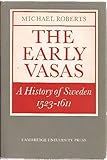 The early Vasas : a history of Sweden 1523-1611