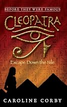 Cleopatra: Escape Down the Nile (Before They Were Famous)
