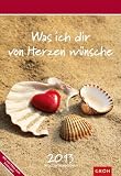 Produkt-Bild: Was ich dir von Herzen w&uuml;nsche 2013: Wochenkalender