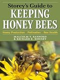 Storeys Guide to Keeping Honey Bees: Honey Production, Pollination, Bee Health (Storeys Guide to Raising)