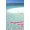 The Good Honeymoon Guide: And Where to Get Married Abroad