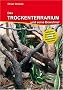 Das Trockenterrarium und seine Bewohner